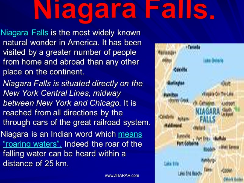 Niagara Falls is the most widely known natural wonder in America. It has been